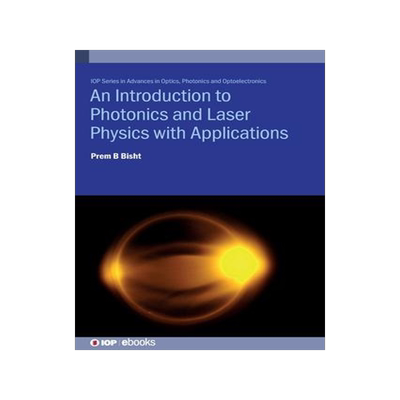 [预订]Introduction to Photonics and Laser Physics with Applications 9780750352253