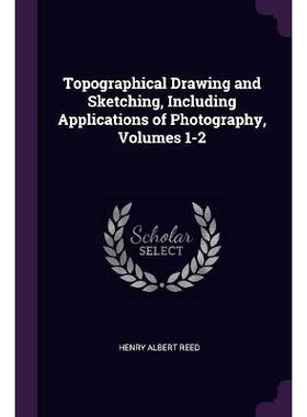 预订 Topographical Drawing and Sketching, Including Applications of Photography, Volumes 1-2: 9781377718613