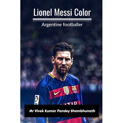 预订 Lionel Messi Color: Argentine footballer: 9798889231530