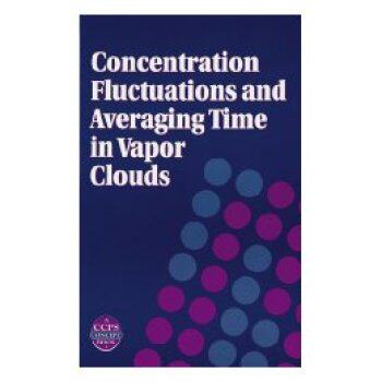 【预订】Concentration Fluctuations And Averaging Time In Vapor Clouds  (A Ccps Concept Book)