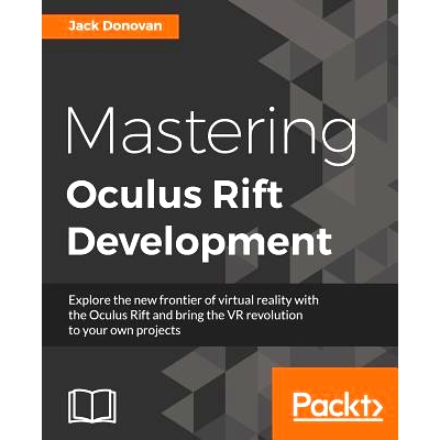 预订 Mastering Oculus Rift Development 掌握Oculus Rift开发: 9781786461155