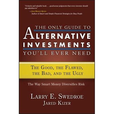 预订 The Only Guide to Alternative Investments You’ll Ever Need: the Good, the Flawed, the Bad, and the Ugly 您*需要的