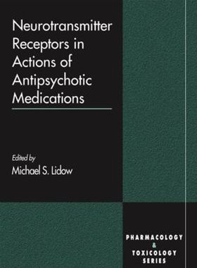 【预订】Neurotransmitter Receptors in Actions of Antipsychotic Medications