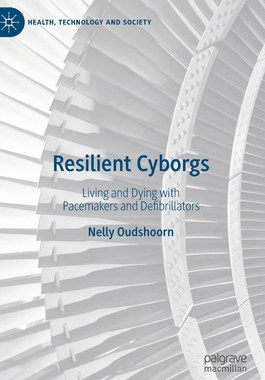 【预订】Resilient Cyborgs: Living and Dying with Pacemakers and Defibrillators