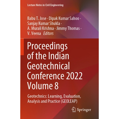 预订 Proceedings of the Indian Geotechnical Conference 2022 Volume 8: Geotechnics: Learning, Evaluation, Analysis and Pr