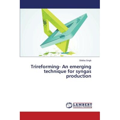 预订 Trireforming- An Emerging Technique for Syngas Production: 9783659512834