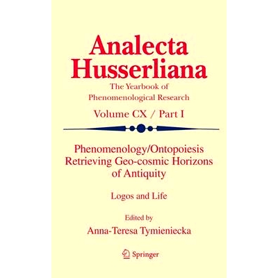预订 Phenomenology/Ontopoiesis Retrieving Geo-cosmic Horizons of Antiquity: Logos and Life: 9789400738003
