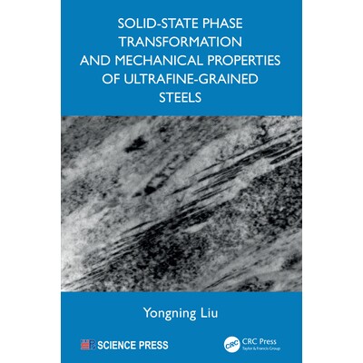 预订 Solid-State Phase Transformation and Mechanical Properties of Ultrafine-Grained Steels 超细晶钢的固态相变与力学效能