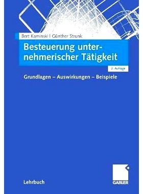 预订 Besteuerung unternehmerischer Tätigkeit: Grundlagen - Auswirkungen - Beispiele: 9783834900937