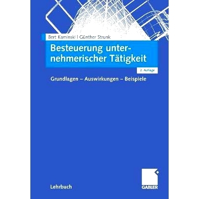 预订 Besteuerung unternehmerischer Tätigkeit: Grundlagen - Auswirkungen - Beispiele: 9783834900937