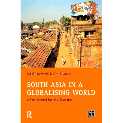 预订 South Asia in a Globalising World: A Reconstructed Regional Geography: 9781138166844