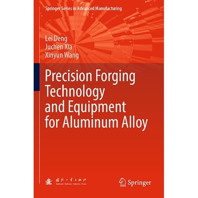 预订 Precision Forging Technology and Equipment for Aluminum Alloy 9789811918308