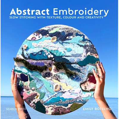 预订 Abstract Embroidery: Slow Stitching with Texture, Colour and Creativity