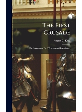 预订 The First Crusade; the Accounts of Eye-witnesses and Participants: 9781015623774