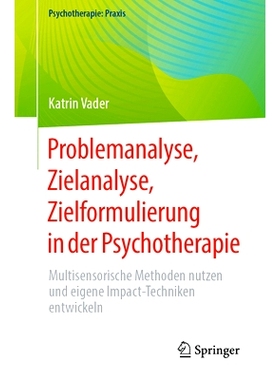 预订 Problemanalyse, Zielanalyse, Zielformulierung in Der Psychotherapie: Multisensorische Methoden Nutzen Und Eigene Im