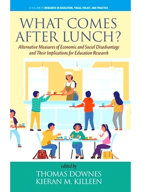 预订 What Comes After Lunch?: Alternative Measures of Economic and Social Disadvantage and Their Implications for Educat