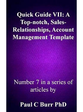 预订 Quick Guide VII - A Top-notch, Sales-Relationships, Account Management Template: 9781507529171