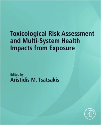 【预订】Toxicological Risk Assessment and Multi-System Health Impacts from Exposure 9780323852159