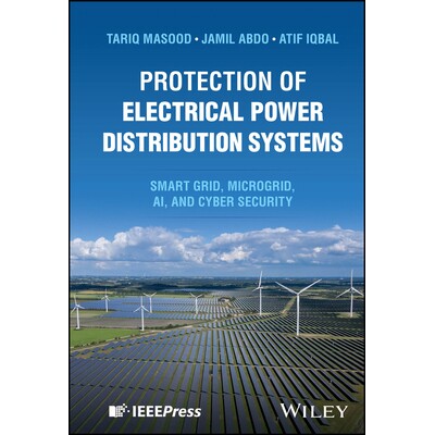预订 Protection of Electrical Power Distribution Systems Smart grid, Microgrid, AI, and Cyber Security 配电系统保护：智