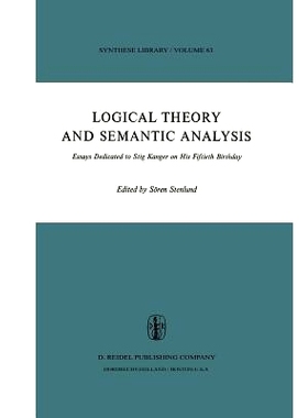 预订 Logical Theory and Semantic Analysis: Essays Dedicated to STIG KANGER on His Fiftieth Birthday: 9789401021937