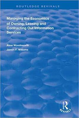 【预售】Managing the Economics of Owning, Leasing and Contracting Out Information Services