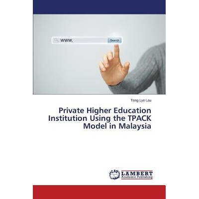 预订 Private Higher Education Institution Using the Tpack Model in Malaysia: 9783659586934
