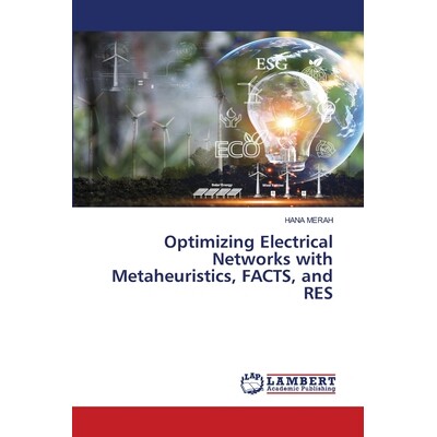 预订 Optimizing Electrical Networks with Metaheuristics, FACTS, and RES 用元启发式方法、事实和RES优化电力网络: 978620904
