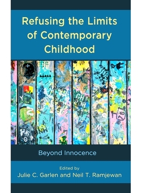 预订 Refusing the Limits of Contemporary Childhood: Beyond Innocence 拒绝当代童年的局限:*纯真: 9781666911534