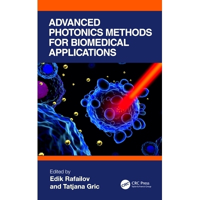 预订 Advanced Photonics Methods for Biomedical Applications 适合生物医学应用的先进光子学方法: 9781032133812