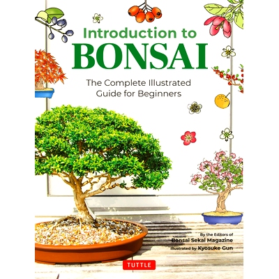 预订 Introduction to Bonsai: The Complete Illustrated Guide for Beginners (with Monthly Growth Schedules and over 2,000