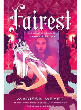 现货 英文原版 月族 番外前传 新版 青少读物 Fairest: The Lunar Chronicles: Levana's Story by Marissa Meyer