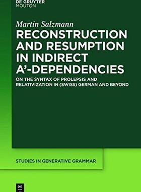 [预订]Reconstruction and Resumption in Indirect A‘-Dependencies 9781614512912