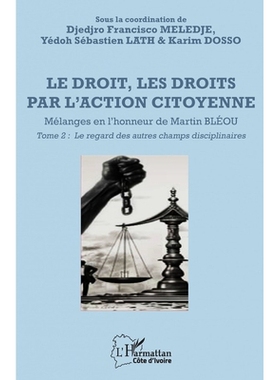 预订 Le droit, les droits par l’action citoyenne: mélanges en l’honneur de Martin Bléou. Vol. 2. Le regard des autre