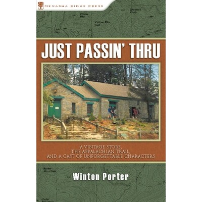 预订 Just Passin’ Thru: A Vintage Store, the Appalachian Trail, and a Cast of Unforgettable Characters 只是路过：一个古