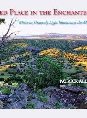 [预订]A Sacred Place in the Enchanted Land: Where its Heavenly Light Illuminates the Magic in its Dirt 9781632933560