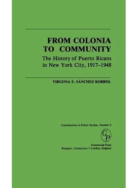 预订 From Colonia to Community: The History of Puerto Ricans in New York City, 1917-1948: 9780313234583