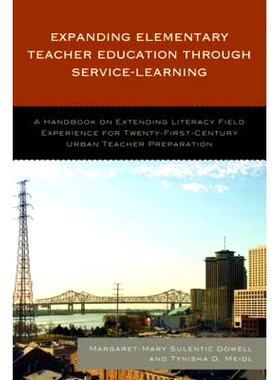 预订 Expanding Elementary Teacher Education through Service-Learning: A Handbook on Extending Literacy Field Experience