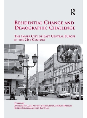 预订 Residential Change and Demographic Challenge: The Inner City of East Central Europe in the 21st Century 居住区变化