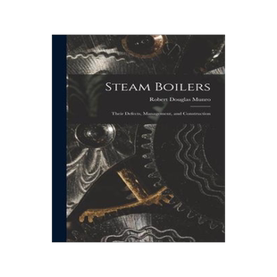 [预订]Steam Boilers: Their Defects, Management, and Construction 9781017526455