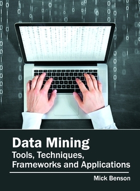 预订 Data Mining: Tools, Techniques, Frameworks and Applications 数据挖掘：工具，技术，框架和应用: 9781682850008
