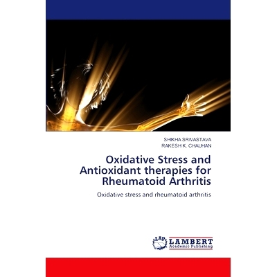 预订 Oxidative Stress and Antioxidant therapies for Rheumatoid Arthritis 类风湿关节炎的氧化应激和抗氧化治疗: 97862074611