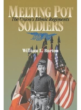 预订 Melting Pot Soldiers: The Union Ethnic Regiments, 2/e: 9780823218288