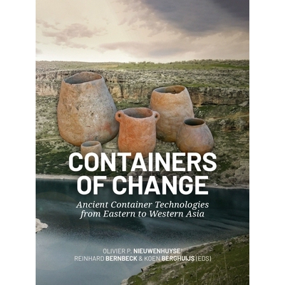 预订 Containers of Change: Ancient Container Technologies from Eastern to Western Asia 变化的容器：从东亚到西亚的古代集