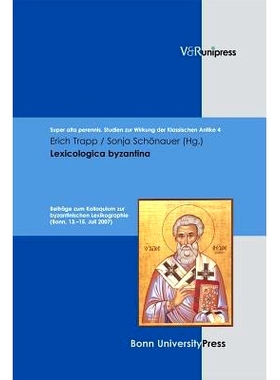 预订 Lexicologica byzantina: Beiträge zum Kolloquium zur byzantinischen Lexikographie (Bonn, 13.–15. Juli 2007) 拜占庭
