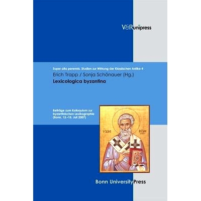 预订 Lexicologica byzantina: Beiträge zum Kolloquium zur byzantinischen Lexikographie (Bonn, 13.–15. Juli 2007) 拜占庭