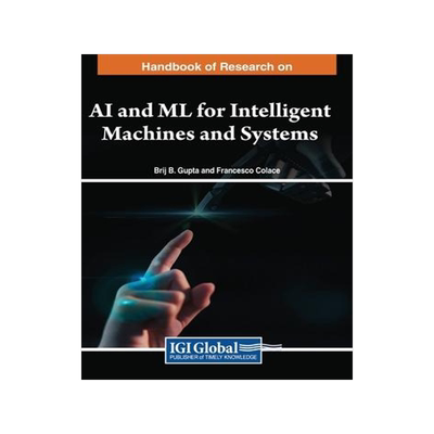 [预订]Handbook of Research on AI and ML for Intelligent Machines and Systems 9781668499993