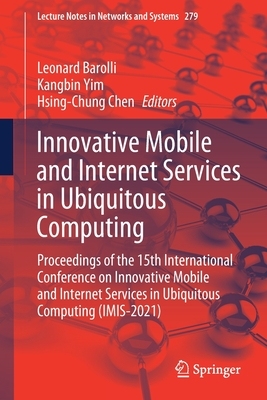 【预订】Innovative Mobile and Internet Services in Ubiquitous Computing 9783030797270