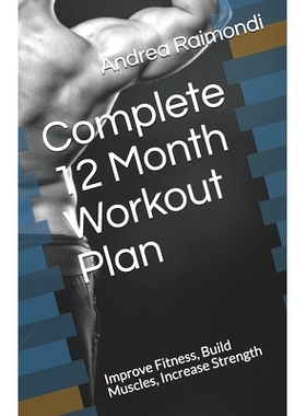 预订 Complete 12 Month Workout Plan: Improve Fitness, Build Muscles, Increase Strenght: 9798591339654