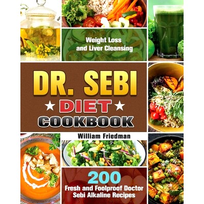预订 Dr. Sebi Diet Cookbook: 200 Fresh and Foolproof Doctor Sebi Alkaline Recipes for Weight Loss and Liver Cleansing