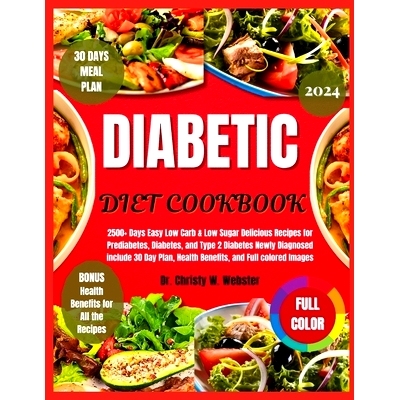 预订 Diabetic Diet Cookbook 2024: 2500+ Days of Easy Low Carb & Low Sugar Delicious Recipes for Prediabetes, Diabetes, T